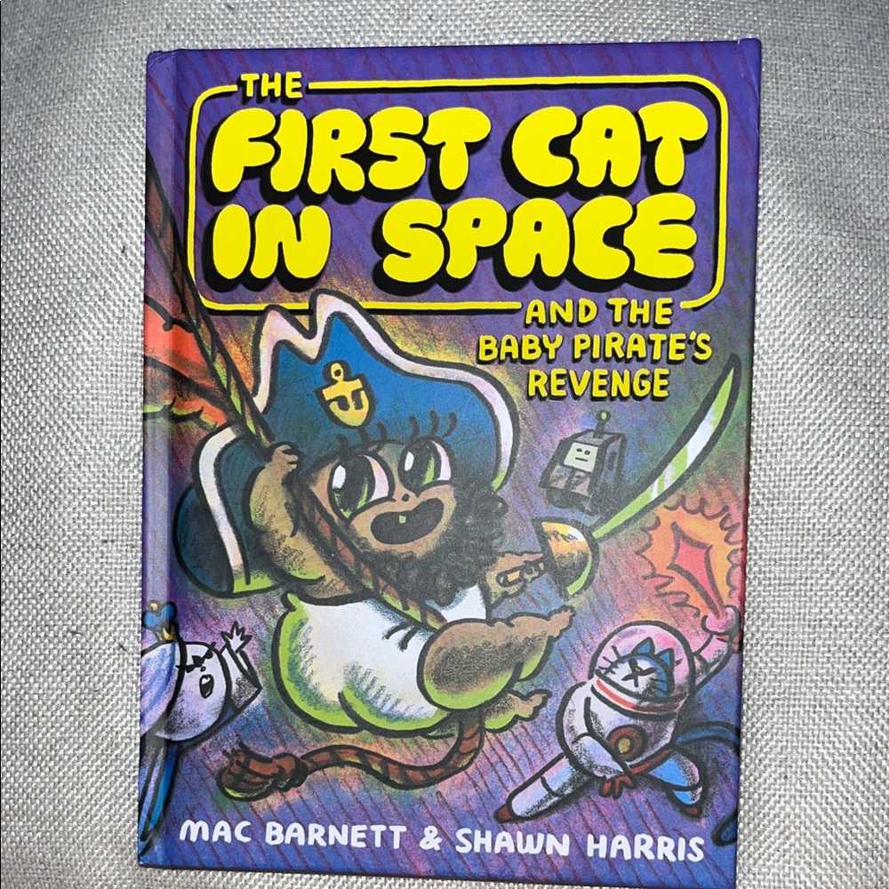 The First Cat in Space: And the Baby Pirate's Revenge Book